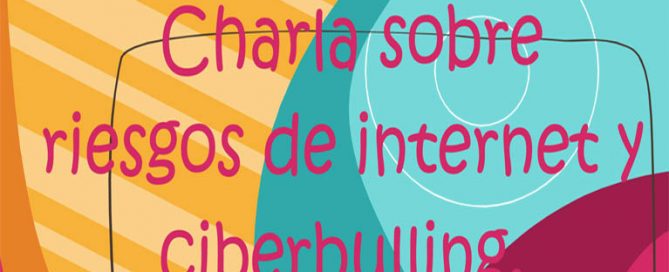 Charla sobre riesgos internet y ciberbulling